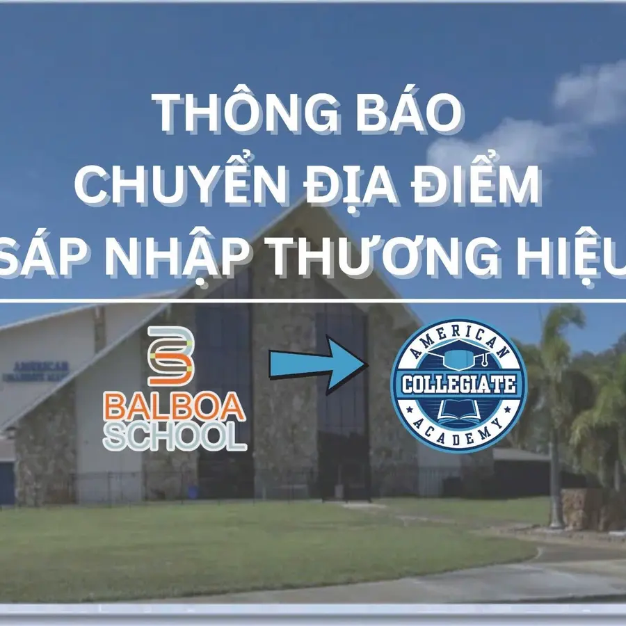 THÔNG BÁO CHUYỂN ĐỊA ĐIỂM VÀ SÁP NHẬP THƯƠNG HIỆU TỪ BALBOA SCHOOL SANG AMERICAN COLLEGIATE ACADEMY (ACA)
